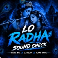 LO RADHA ( SOUND CHECK ) DJ ROCKY X ROYAL WAVE