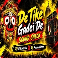 De Tike Gadei De (Sound Check) Dj Pepsi X Dj PS SIRON