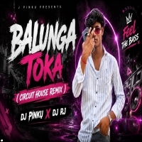 Balunga Toka (Circuit House Remix) Dj Pinku Dj Rj bhadrak