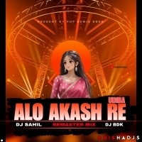 AALO AKASH RE UDIBA   REMASTER (DJ SAHIL X BDK RMX)